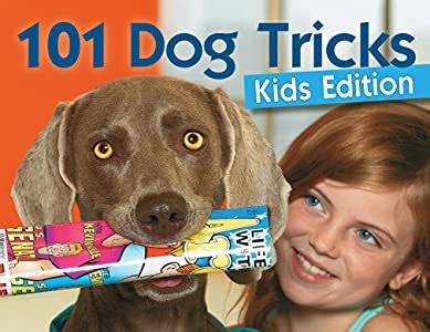 Link Download 101 Dog Tricks, Kids Edition: Fun and Easy Activities, Games, and Crafts (Dog Tricks and Training) [PDF DOWNLOAD] PDF