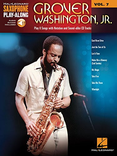Grover Washington, Jr.: Saxophone Play-Along Volume 7 (Hal Leonard  Saxophone Play-Along), by Grover Washington Jr.