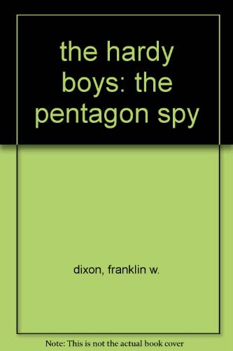 the hardy boys: the pentagon spy, by franklin w. dixon