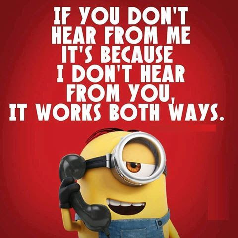 If You Don T Hear From Me It S Because I Don T Hear From You It Works Both Ways Pictures Photos And Images For Facebook Tumblr Pinterest And Twitter