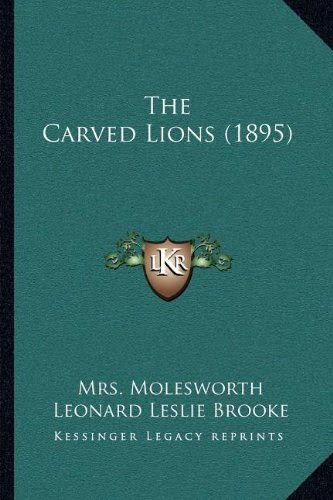 The Carved Lions (1895), by Mrs. Molesworth