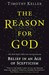The Reason For God: Belief In An Age Of Skepticism By Timothy Keller