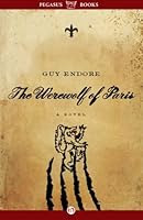 The Werewolf Of Paris A Novel Pegasus Crime