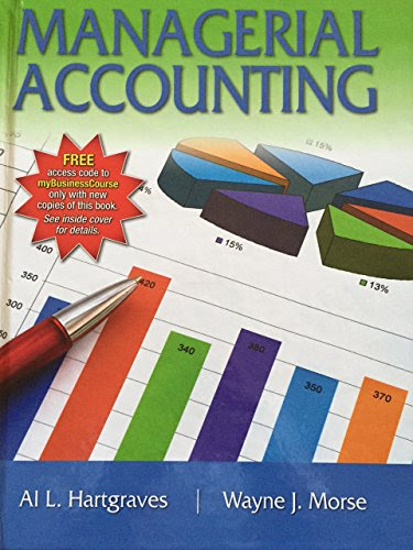 Managerial Accounting, by Al L., Morse, Wayne J. Hartgraves