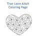 Love True Love Coloring Pages For Adults - When i received it, i thought “this is kind of cool … but weird,” and so i passed up the opportunity.