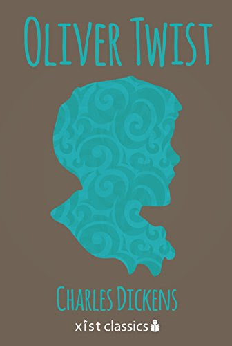 Oliver Twist (Xist Classics), by Charles Dickens