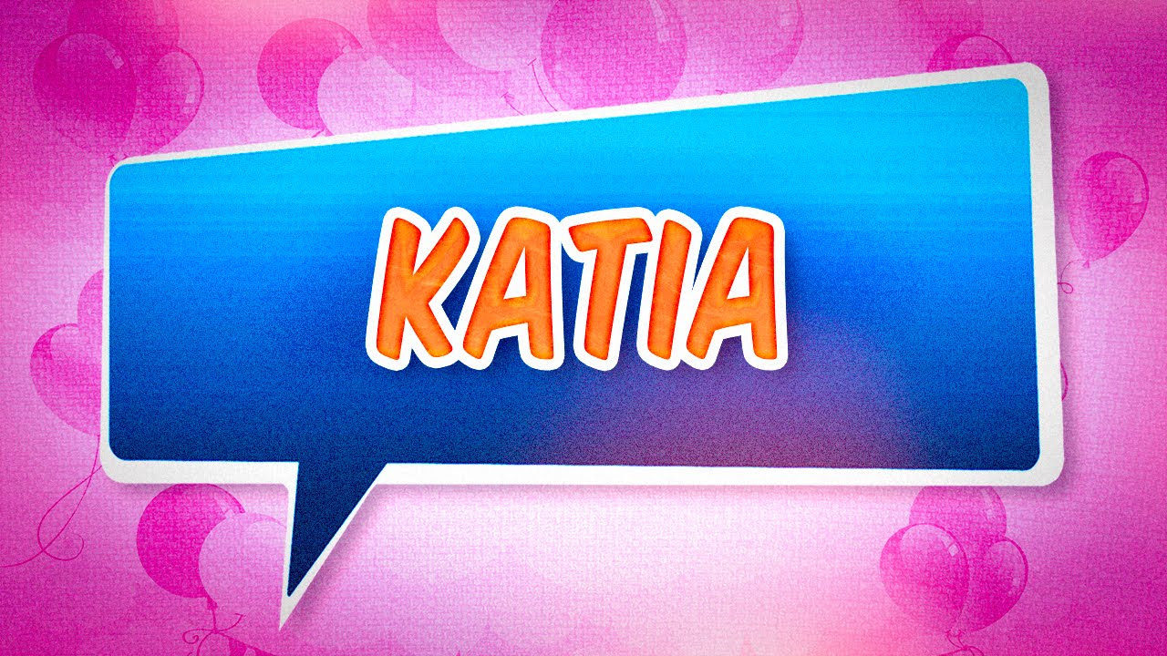 Bon Anniversaire Katia Alane