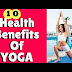 10 Health Benefits Showing Why Yoga Is Good For Your Mind and Health