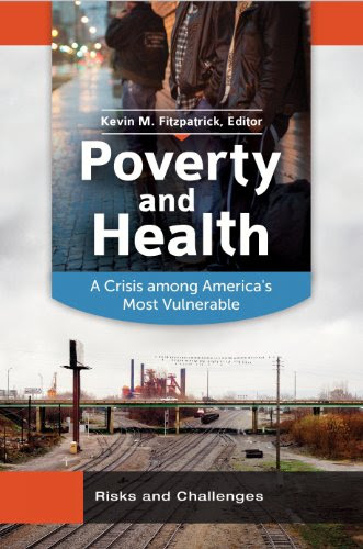 Poverty and Health: A Crisis Among America's Most Vulnerable [2 volumes]: A Crisis among America's Most VulnerableFrom Praeger