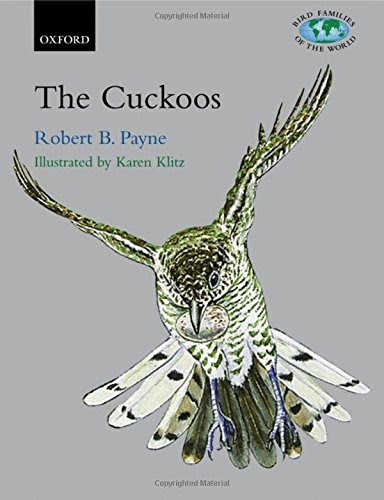 The Cuckoos (Bird Families of the World), by Robert B. Payne