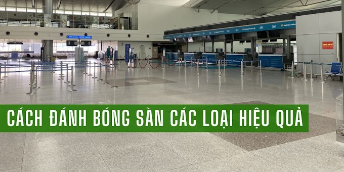 Cách đánh bóng sàn các loại hiệu quả