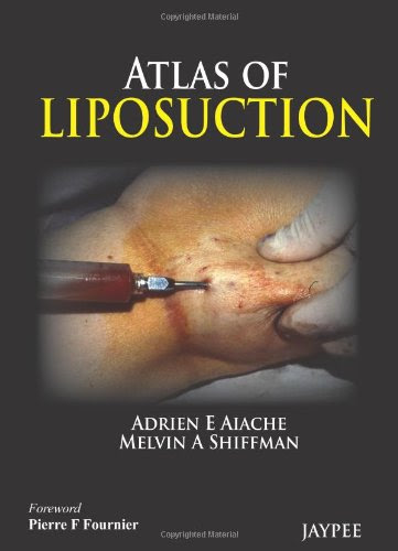 Atlas of Liposuction, by Adrien E Aiache, Melvin a Shiffman