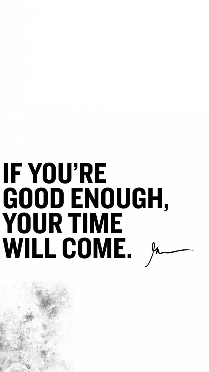 If You Re Good Enough Your Time Will Come Garyvee Wallpapers