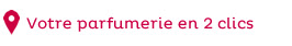 Votre parfumerie en 2 clics