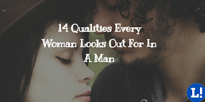 Must Read : 14 Qualities Every Woman Looks Out For In A Man