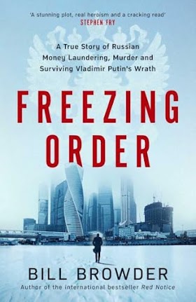 Freezing Order : A True Story of Russian Money Laundering, State-Sponsored Murder,and Surviving Vladimir Putin's Wrath (9781398506084)
