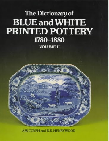 Dictionary of Blue & White Printed Pottery 1780-1880, Vol. II, by A. W. Coysh, R. K. Henrywood