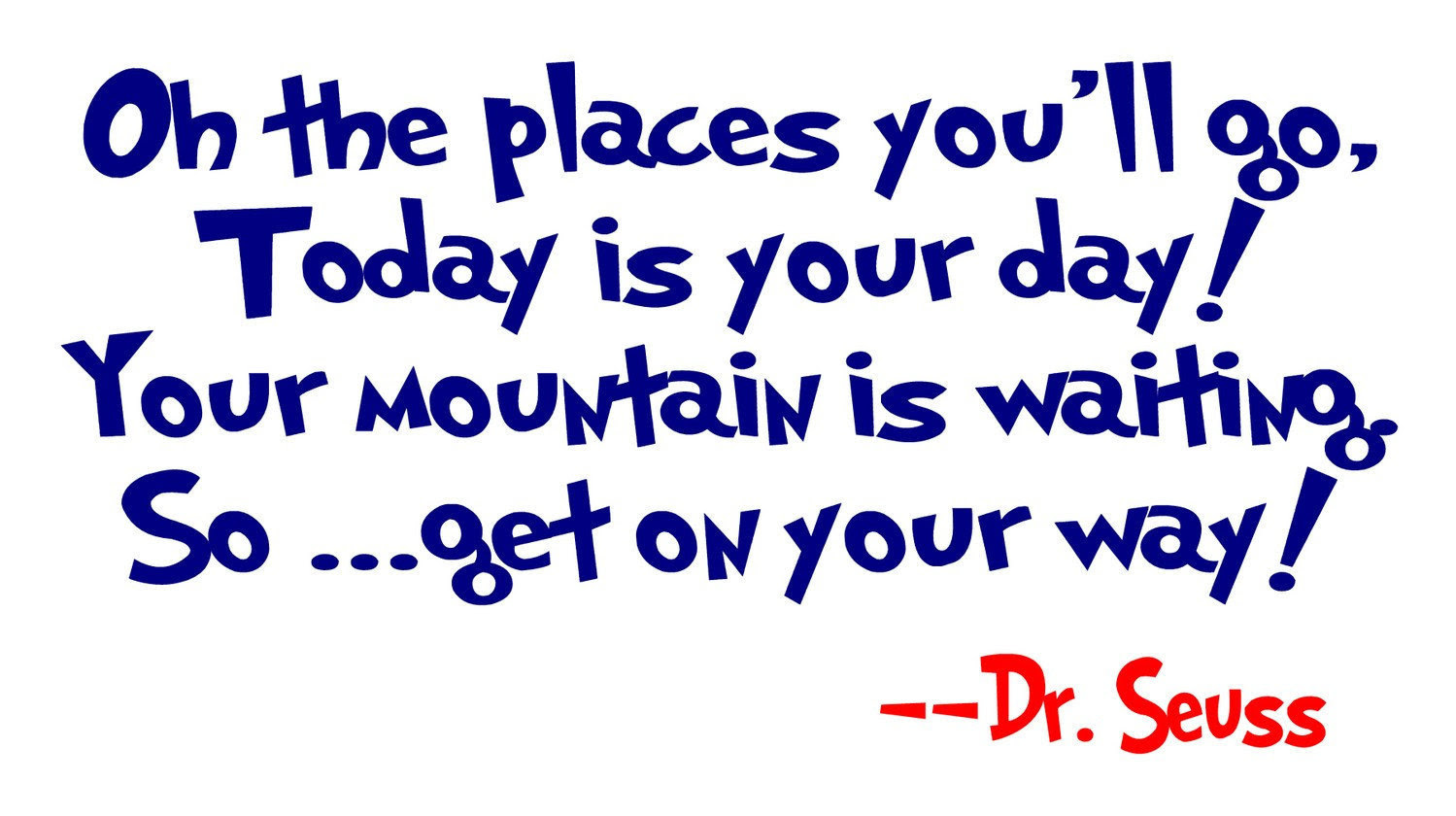 Graduation Quotes Tumbler For Friends Funny Dr Seuss 2014 And Sayings