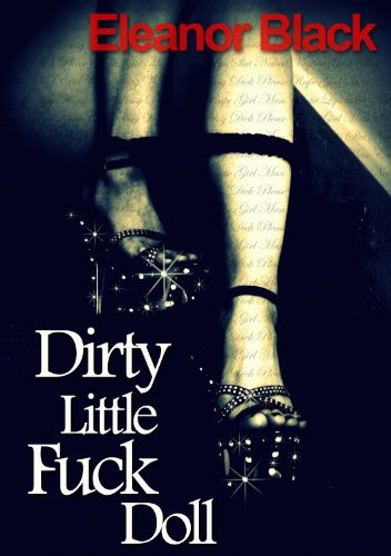 Dirty Little Fuck DollBy Eleanor Black