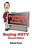 Professor Poor's Guide to Buying HDTV - Second Edition