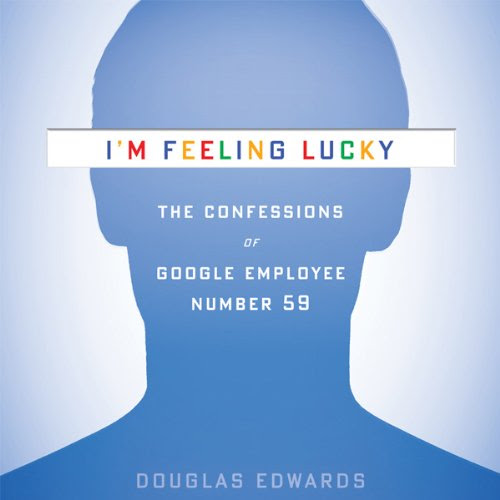 I M Feeling Lucky The Confessions Of Google Employee