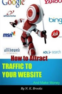 How to Attract Traffic to Your Website... and Make Money by N K Brooks ...