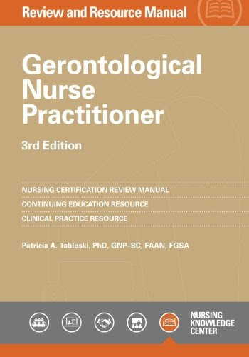 Gerontological Nurse Practitioner Review and Resource Manual, 3rd Edition