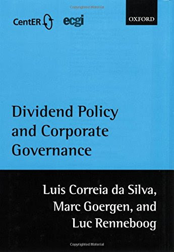 Dividend Policy and Corporate Governance, by Luis Correia da Silva, Marc Goergen, Luc Renneboog