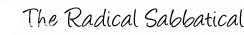 The Radical Sabbatical