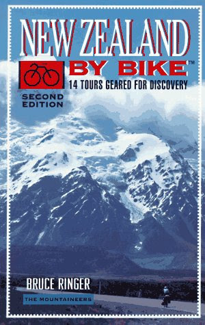 New Zealand by Bike: 14 Tours Geared for Discovery, by Bruce Ringer