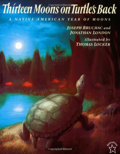 Thirteen Moons on Turtle's Back: A Native American Year of Moons, by Joseph Bruchac