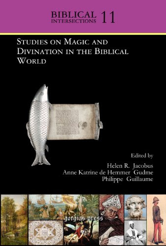 Studies on Magic and Divination in the Biblical World, by Edited by: Helen R. Jacobus, Edited By: Anne Katrine de Hemmer Gudme, Edited by: