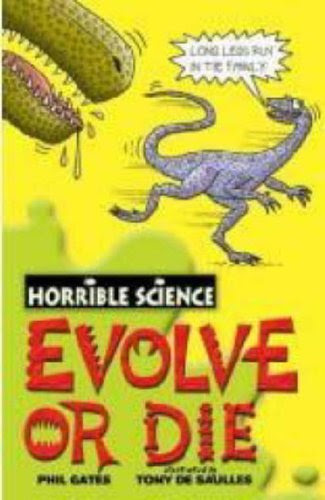 Evolve or Die (Horrible Science), by Phil Gates