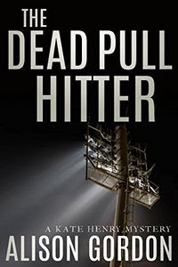 The Dead Pull Hitter by Alison Gordon