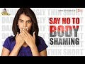 Liked on YouTube: SAY NO to Body Shaming | Dilkush Dheeraja | Chai Bisket