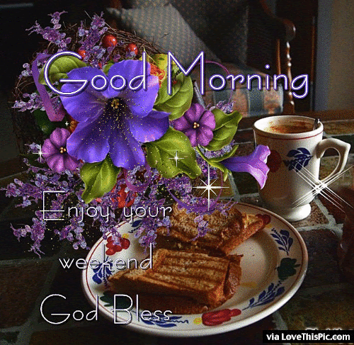Good Morning Weekend Gif Quote Pictures Photos and Good Morning Weekend Gif Quote Pictures Photos and