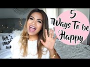 Trends 5 WAYS TO BE HAPPY POSITIVE AND GET YOUR LIFE BACK , most update!