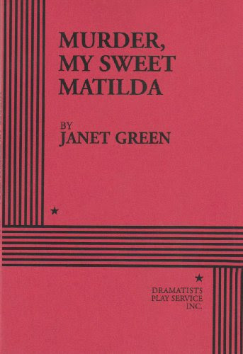 Murder, My Sweet Matilda (Formerly listed as MATILDA SHOUTED FIRE).By Janet Green, Janet Green