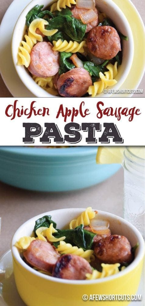 Chicken Apple Sausage Pasta Recipe A Few Shortcuts
