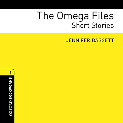The Omega Files: Short Stories: Oxford Bookworms Library, Stage 1, by Jennifer Bassett