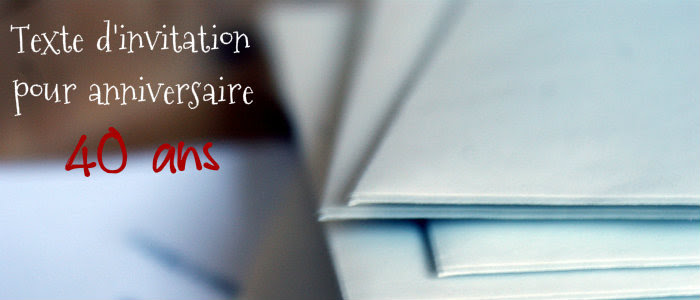 Texte Invitation Anniversaire 40 Ans