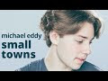 Michael Eddy - small towns
