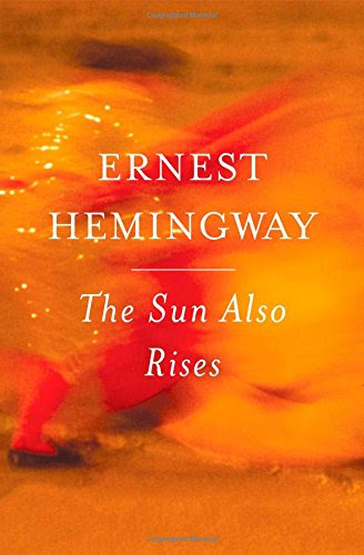 The Sun Also Rises, by Ernest Hemingway