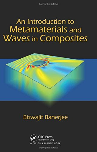 An Introduction to Metamaterials and Waves in Composites, by Biswajit Banerjee