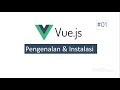 Tutorial Vue.js #01 - Pengenalan dan Instalasi Vue.js