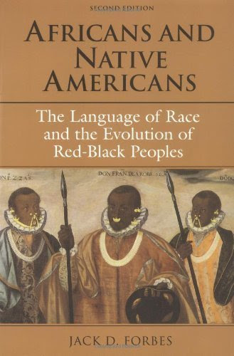 Africans and Native Americans: The Language of Race and the Evolution of Red-Black Peoples 2nd (second) by Forbes, Jack D. (1993) Paperback