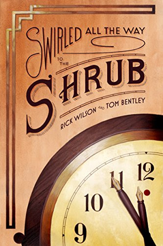 Swirled All the Way to the Shrub, by Tom Bentley, Rick Wilson