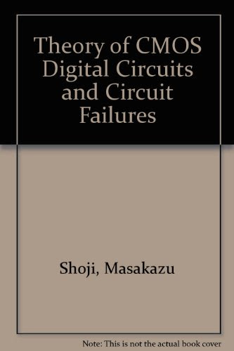 Theory of CMOS Digital Circuits and Circuit Failures (Princeton Legacy Library), by Masakazu Shoji