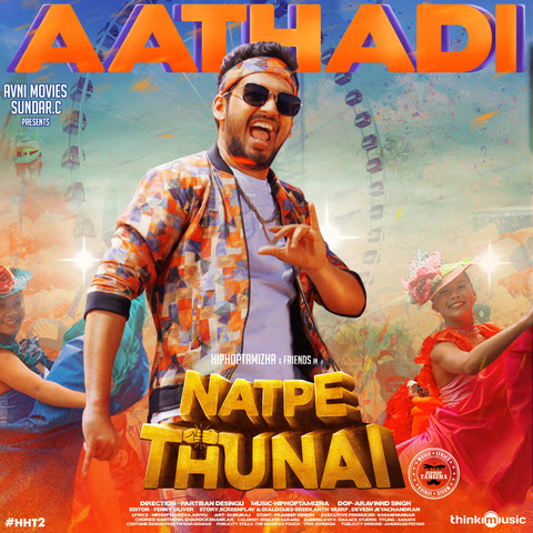 Aathadi Mp3 Song Download Natpe Thunai Aathadi ஆத த ட Tamil Song By Hiphop Tamizha On Gaana Com