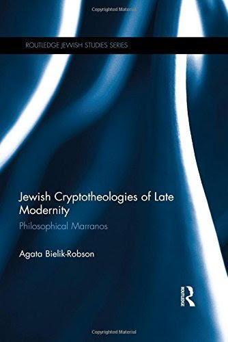 Jewish Cryptotheologies of Late Modernity: Philosophical Marranos (Routledge Jewish Studies Series) 1st edition